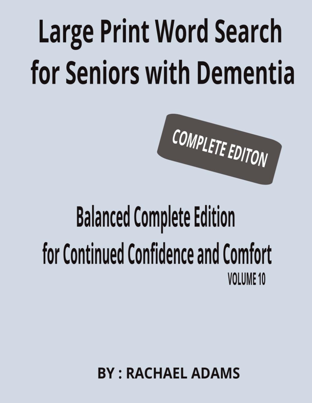 Large Print Word Search for Seniors with Dementia: Balanced Complete Edition for Continued Confidence and Comfort (Large Print Easy Crossword Puzzles for Seniors with Dementia)