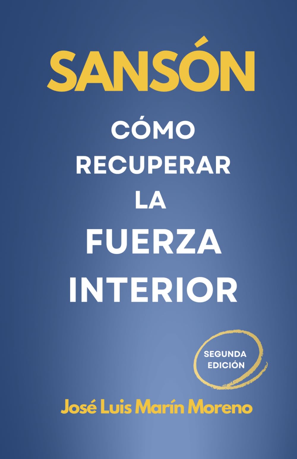 Sansón: cómo recuperar la fuerza interior (Antropología del Amor)