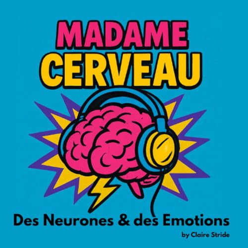 Madame Cerveau - Des Neurones et des Emotions Titelbild