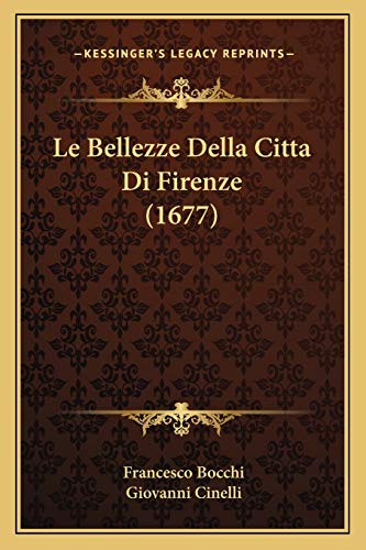 Le Bellezze Della Citta Di Firenze (1677) (French Edition)