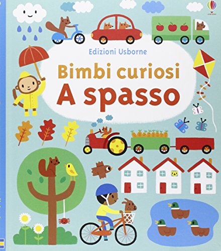 A spasso. Bimbi curiosi. Ediz. illustrata A spasso. Bimbi curiosi. Ediz. illustrata