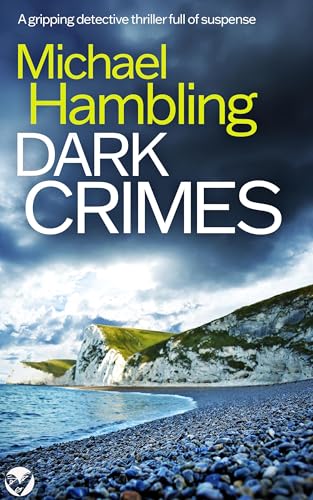 DARK CRIMES a British crime mystery full of twists (Detective Sophie Allen Book 1)