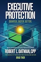 Executive Protection: Smarter. Faster. Better. 1934696560 Book Cover