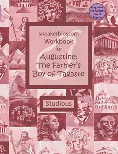 Workbook for Augustine: The Farmer's Boy of Tagaste - Studious Edition (SneakerBlossom Ancient History)