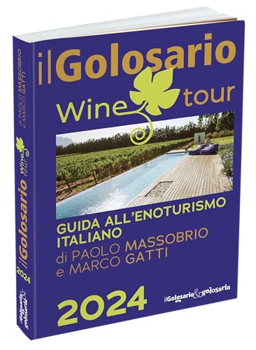 Il Golosario Wine Tour 2024. Guida All'enoturismo Italiano - 3