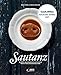 Sautanz: Rezepte aus einer Zeit, in der Fleisch noch etwas Besonderes war: Rezepte aus einer Zeit, als Fleisch noch etwas Besonderes war