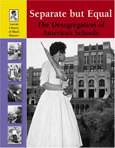Separate But Equal (Lucent Library of Black History)      Hardcover – November 8, 2006
