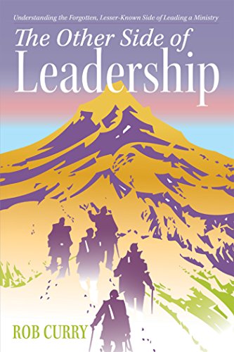 The Other Side of Leadership: Understanding the Forgotten, Lesser-Known Side of Leading a ...
