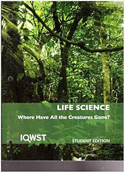 Paperback IQWST Life Science Where Have all the Creatures Gone? Organisms and Ecosystems Student Ed 3e v3 Book