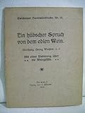  Ein hübscher Spruch von dem edlen Wein