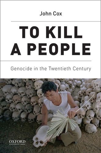 To Kill A People: Genocide in the Twentieth Century