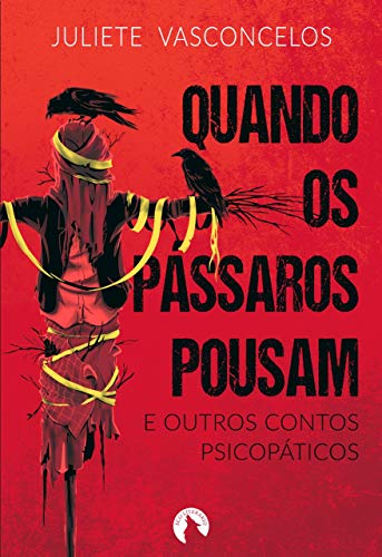 Quando os Pássaros Pousam e Outros Contos Psicopáticos (O Ceifador de Anjos)