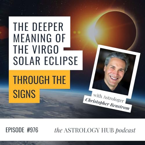 Work, health, service & the deeper meaning of Virgo’s Solar Eclipse with Christopher Renstrom Podcast Por arte de portada