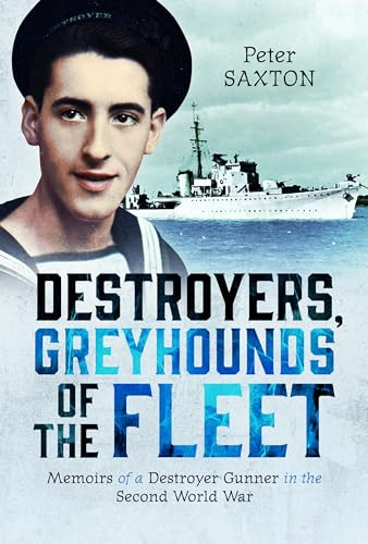 DESTROYERS, GREYHOUNDS OF THE FLEET