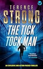 THE TICK TOCK MAN an explosive and action-packed thriller (English Edition)