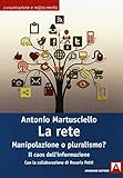 mediamarkt dell monitor  La rete. Manipolazioni o pluralismo? Il caos dell\'informazione (Comunicazione e mass media)