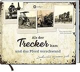 Als der Trecker kam und das Pferd verschwand: Landwirte erinnern sich