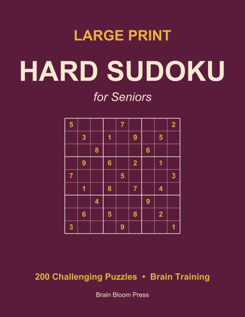 Large Print Hard Sudoku for Seniors: 200 Challenging Puzzles to Sharpen Your Mind (Large Print Sudoku for Seniors Series)