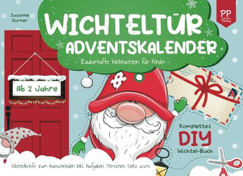 Wichteltür Adventskalender: ab 2 Jahre | Zauberhafte Weihnachten für Kinder. Komplettes DIY...