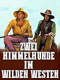  Zwei Himmelhunde im Wilden Westen