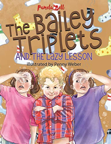 The Bailey Triplets and the Lazy Lesson: The Lazy Lesson