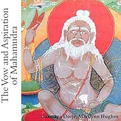 The Vow and Aspiration of Mahamudra Audiolibro Por Garmapa Rijnen Droje, Marilynn Hughes arte de portada