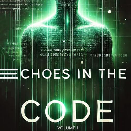 Echoes in the Code, Volume 1 by H Verduzco, Artificial Intelligence episode artwork