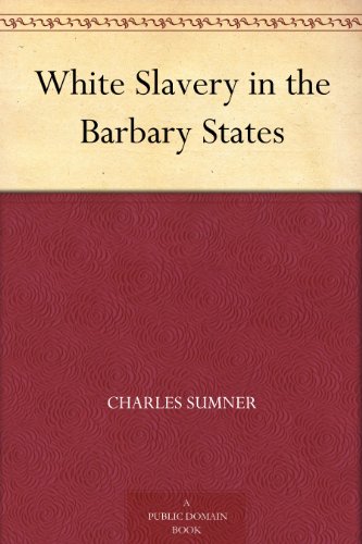 White Slavery in the Barbary States (English Edition)