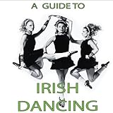 A Guide To Irish Dancing - DVD