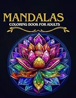 Mandalas: Coloring book for adults (Mandalas of the refuge) B0D2RS9Y45 Book Cover