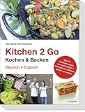  Kitchen 2 Go - Kochen und Backen: Über 70 Lieblingsrezepte von Jugendlichen – international, raffiniert, einfach zu kochen. Das ideale Gastgeschenk und ein Stückchen Heimat in der Ferne!