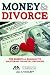 Money & Divorce: The Essential Roadmap to Mastering Financial Decisions