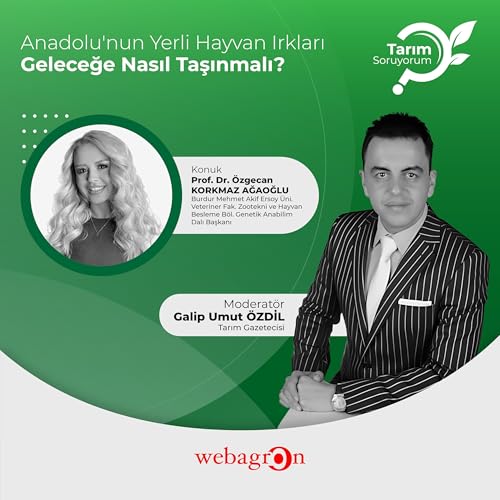 Tarım SoruYorum | Anadolu'nun Yerli Hayvan Irkları Geleceğe Nasıl Taşınmalı? | Prof. Dr. Özgecan Korkmaz Ağaoğlu