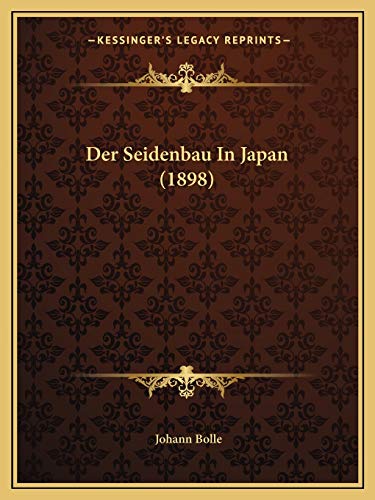 Der Seidenbau In Japan (1898) (German Edition)