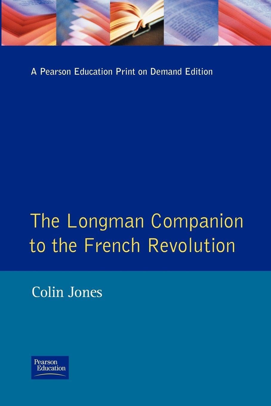 The Longman Companion to the French Revolution by Colin Jones - 9780582494176