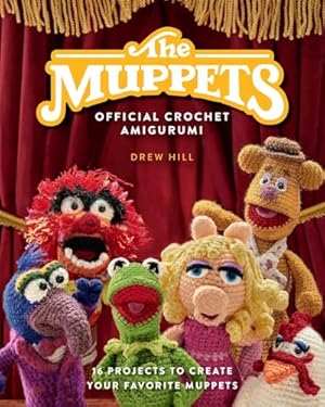 Book cover The Muppets Official Crochet Amigurumi: 16 Projects to Create Your Favorite Muppets