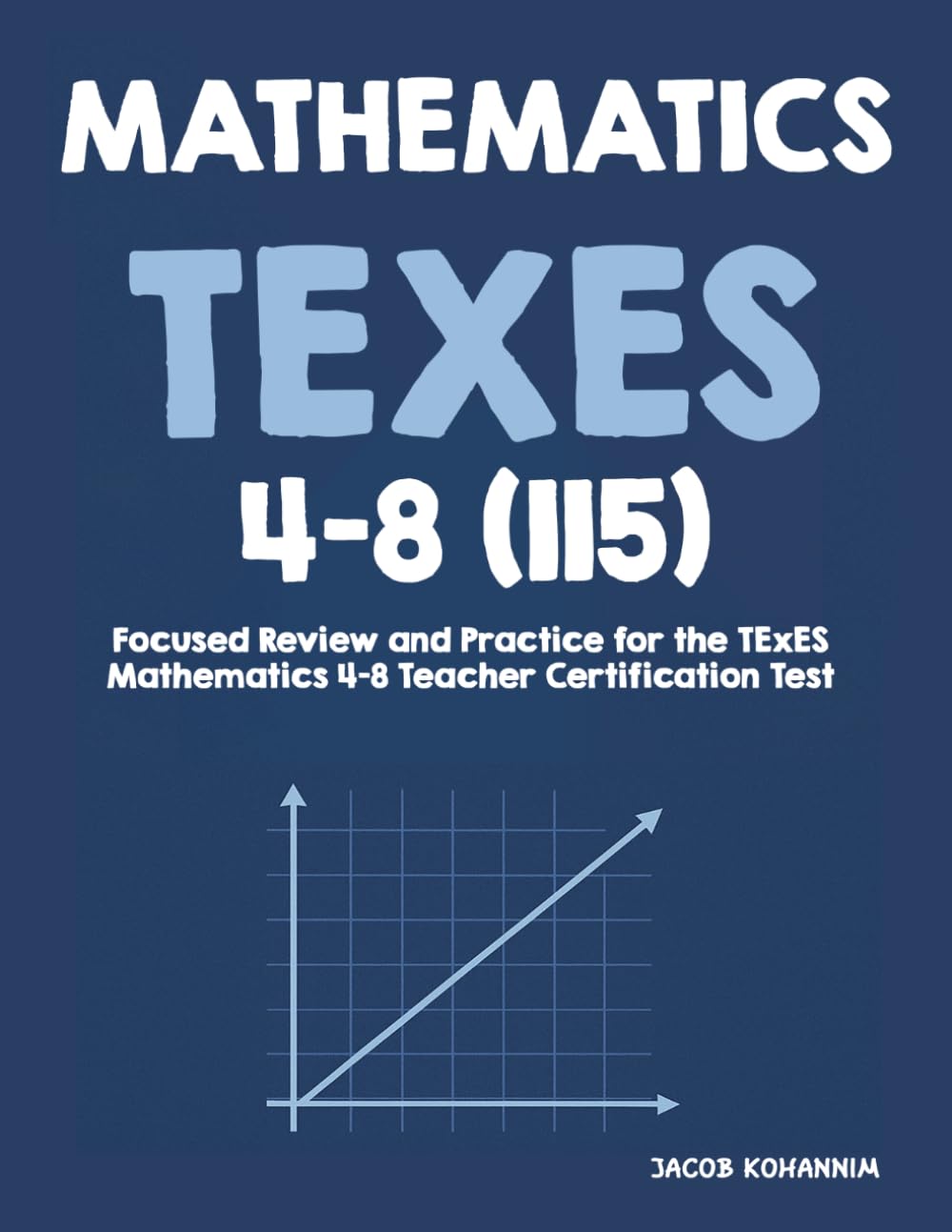 TExES Mathematics 4–8 (115): Focused Review and Practice for the TExES Mathematics 4–8 Teacher Certification Test