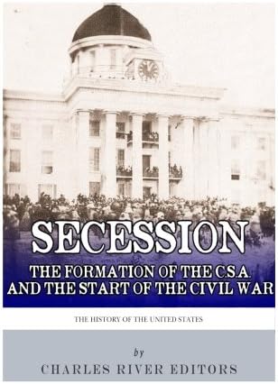 Secession: The Formation of the Confederate States of America and the Start of the Civil War Paperback – Large Print, 20 Jan. 2018
