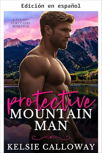Hombre Protector de las Montañas (Chicas con Curvas en las Montañas nº 4)