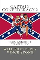 Captain Confederacy 2 1477454322 Book Cover