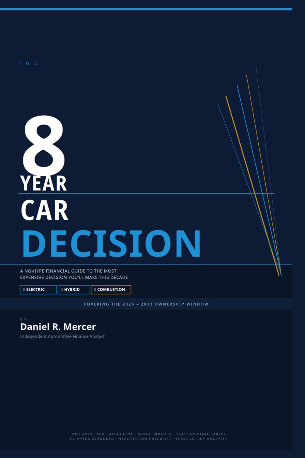 THE 8-YEAR CAR DECISION: A No-Hype Financial Guide to the Most Expensive Decision You'll Make This Decade