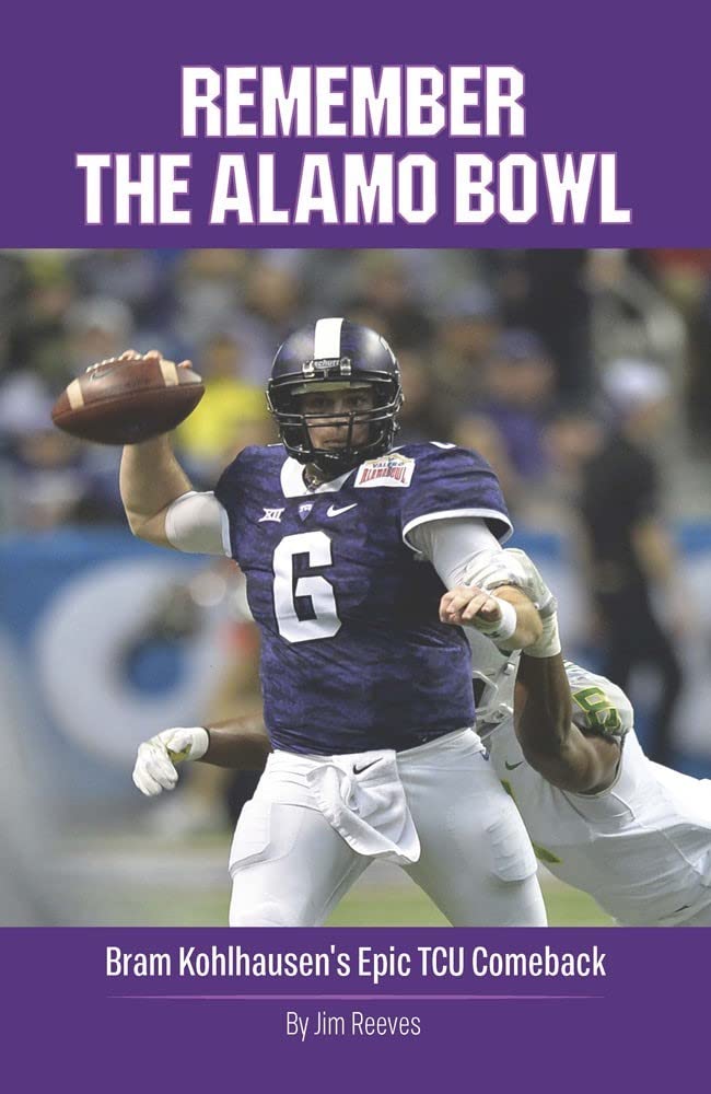 Jim ReevesRemember the Alamo Bowl: Bram Kohlhausen's Epic TCU Comeback