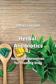 Paperback Herbal Antibiotics: Natural Alternatives for Treating Drug Book