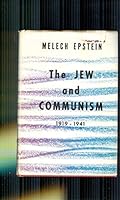 The Jew and communism;: The story of early Communist victories and ultimate defeats in the Jewish community, U.S.A., 1919-1941 B0007DQ1N0 Book Cover