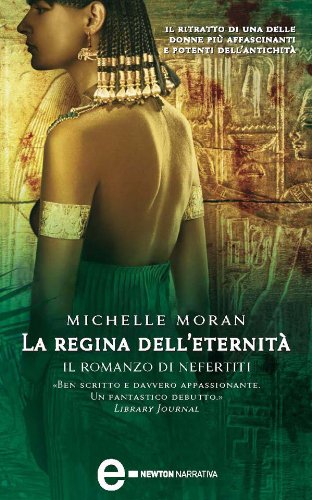 La regina dell'eternità. Il romanzo di Nefertiti (eNewton Narrativ