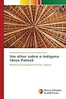 Um olhar sobre o indígena idoso Pataxó 3639833112 Book Cover
