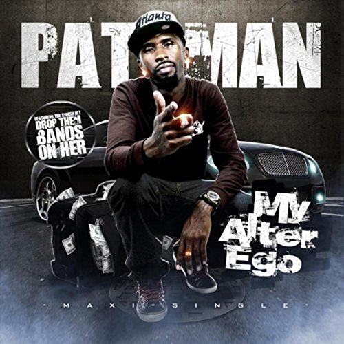 Drop Them Bands on Her / My Alter Ego by Patman on Amazon Music ...
