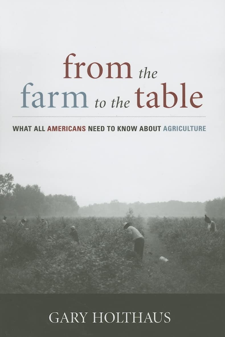 From the Farm to the Table: What All Americans Need to Know about Agriculture (Culture Of The Land)