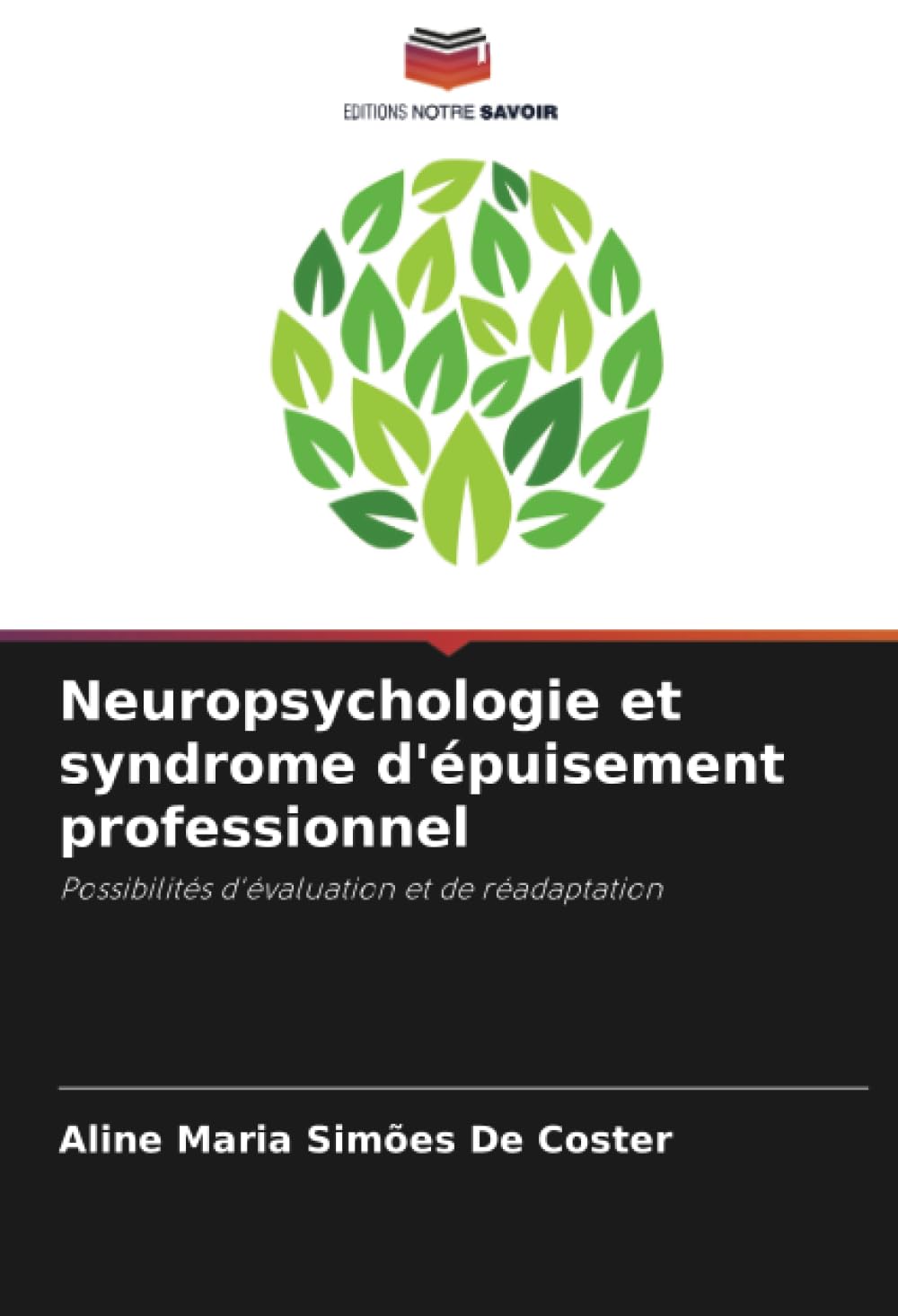 Neuropsychologie et syndrome d'épuisement professionnel: Possibilités d'évaluation et de réadaptation