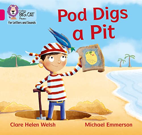 Collins Big Cat Phonics for Letters and Sounds – Pod Digs a Pit: Band 1B/Pink B
